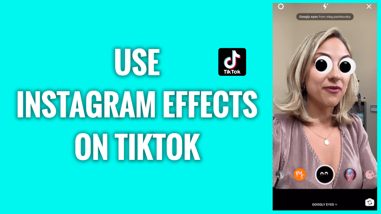 How To Use Instagram Effects On TikTok FreewaySocial